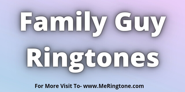 You are currently viewing Family Guy Ringtones Download