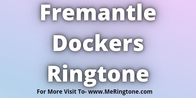 You are currently viewing Fremantle Dockers Ringtone Download
