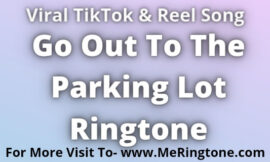 Go Out To The Parking Lot Ringtone Download