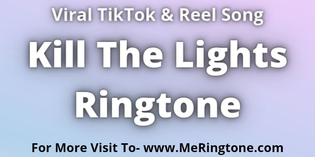 You are currently viewing Kill The Lights Ringtone Download