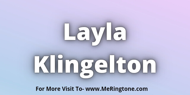 Read more about the article Layla Klingelton Download