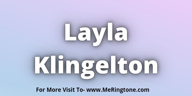 You are currently viewing Layla Klingelton Download