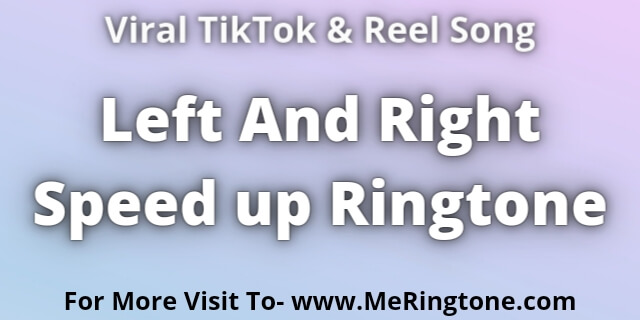 Read more about the article Left And Right Speed up Ringtone Download
