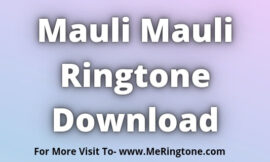 Mauli Mauli Ringtone Download