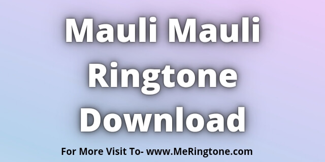 You are currently viewing Mauli Mauli Ringtone Download