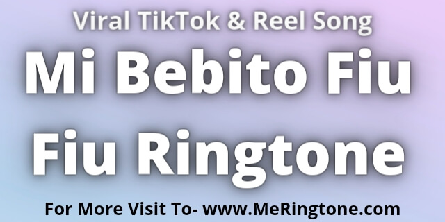 Read more about the article Mi Bebito Fiu Fiu Ringtone