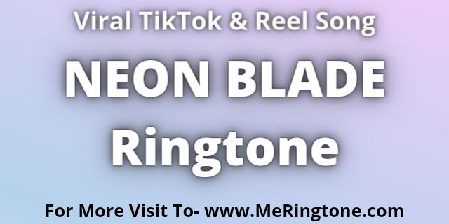 You are currently viewing NEON BLADE Ringtone Download
