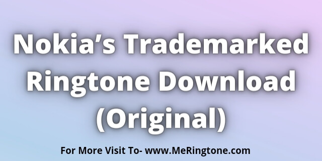 You are currently viewing Nokia’s Trademarked Ringtone Download