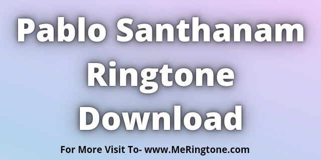 You are currently viewing Pablo Santhanam Ringtone Download