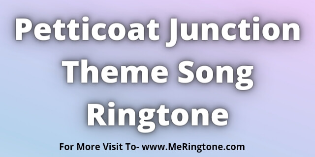 Read more about the article Petticoat Junction Theme Song Ringtone Download