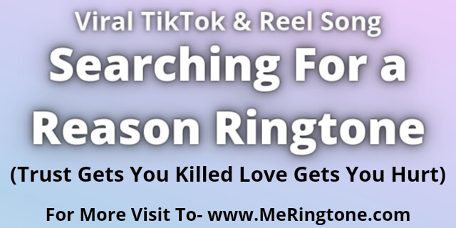 You are currently viewing Searching For a Reason Ringtone Download