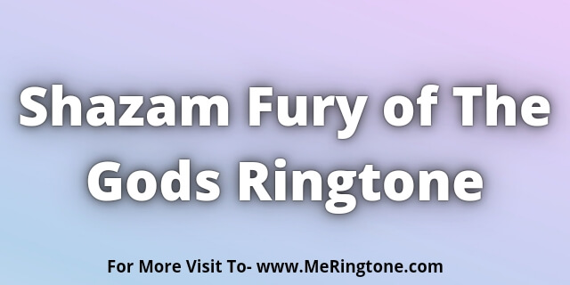 Read more about the article Shazam Fury of The Gods Ringtone Download