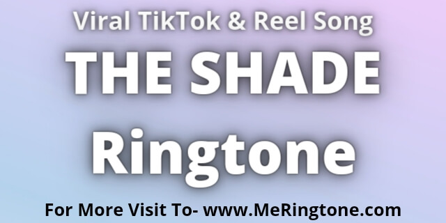 Read more about the article THE SHADE Ringtone Download