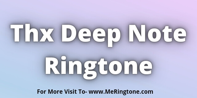 You are currently viewing Thx Deep Note Ringtone Download