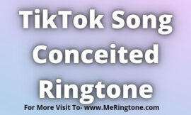 TikTok Song Conceited Ringtone Download