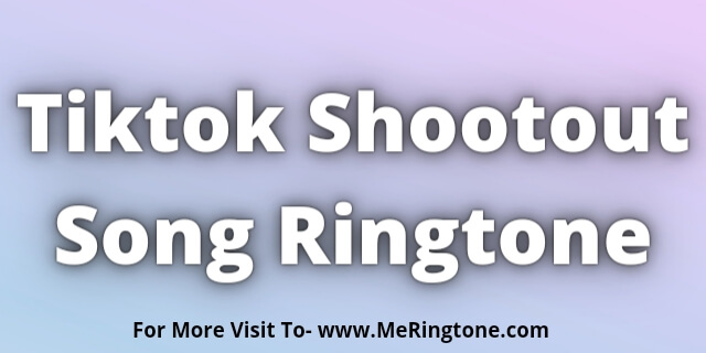 You are currently viewing Tiktok Shootout Song Ringtone Download