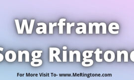 Warframe Song Ringtone Download