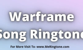 Warframe Song Ringtone Download