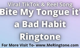 i Bite My Tongue it’s a Bad Habit Ringtone Download