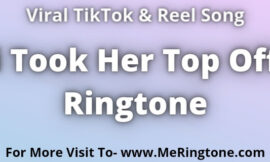 i Took Her Top Off Ringtone Download