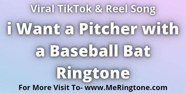 Read more about the article i Want a Pitcher with a Baseball Bat Ringtone