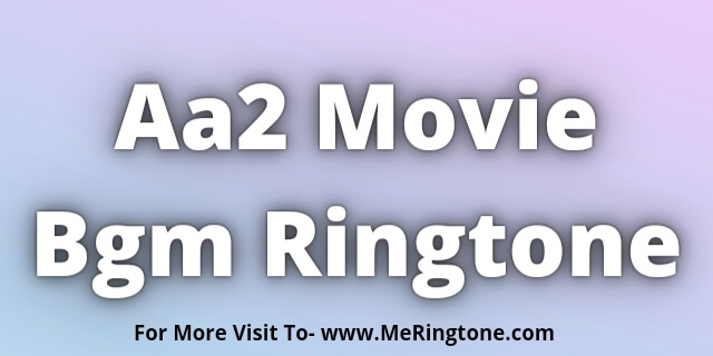 You are currently viewing Aa2 Movie Bgm Ringtone Download