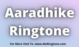 Aaradhike Ringtone Download