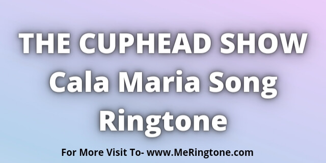 Read more about the article Cala Maria Ringtone Download