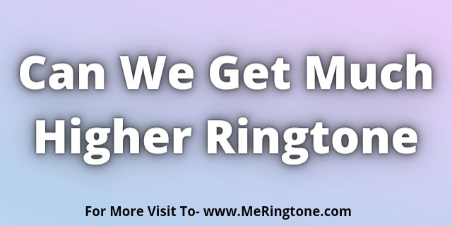 Read more about the article Can We Get Much Higher Ringtone Download