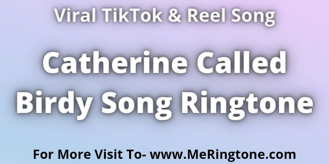 You are currently viewing Catherine Called Birdy Song Ringtone Download