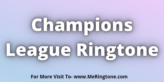 You are currently viewing Champions League Ringtone Download