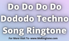 Do Do Do Do Dododo Techno Song Ringtone Download
