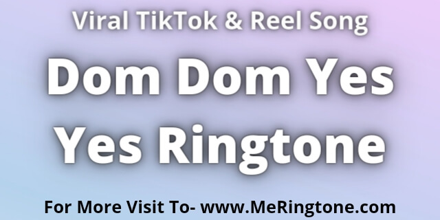 You are currently viewing Dom Dom Yes Yes Ringtone Download