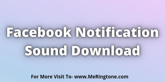 You are currently viewing Facebook Notification Sound Download