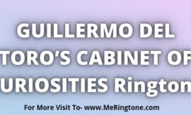 GUILLERMO DEL TORO’S CABINET OF CURIOSITIES Ringtone