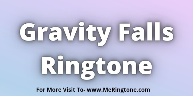 You are currently viewing Gravity Falls Ringtone Download