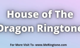 House of The Dragon Theme Ringtone Download