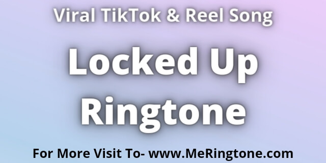You are currently viewing Locked Up Ringtone Download