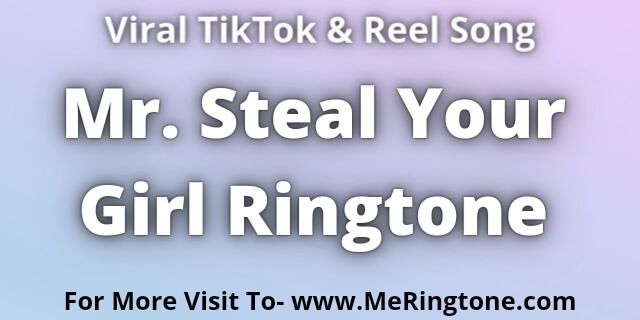 Read more about the article Mr. Steal Your Girl Ringtone Download