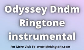Odyssey Dndm Ringtone instrumental Download