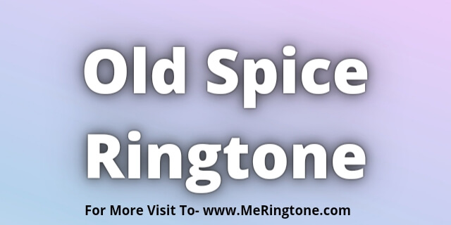 You are currently viewing Old Spice Ringtone Download