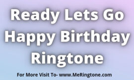 Ready Lets Go Happy Birthday Ringtone Download