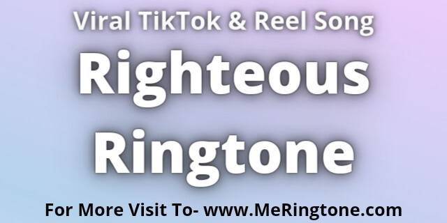 You are currently viewing Righteous Ringtone Download