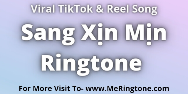 Read more about the article Sang Xịn Mịn Ringtone Download