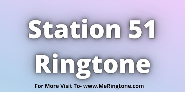 You are currently viewing Station 51 Ringtone Download