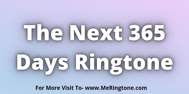 You are currently viewing The Next 365 Days Ringtone Download