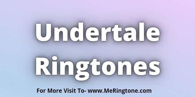 You are currently viewing Undertale Ringtones Download