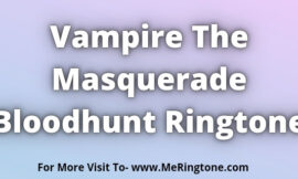 Vampire The Masquerade Bloodhunt Ringtone Download
