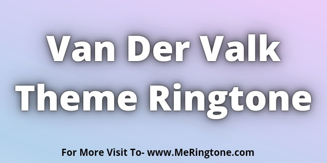 You are currently viewing Van Der Valk Theme Ringtone Download