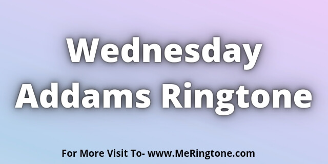 You are currently viewing Wednesday Addams Ringtone Download